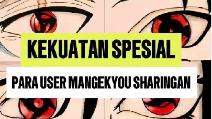 INILAH KEKUATAN ISTIMEWA PARA PEMILIK MANGEKYOU SHARINGAN