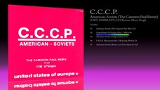 C.C.C.P. (1987) American-Soviets (The Cameron Paul Remix) [1991 CD Reissue Maxi-Single]