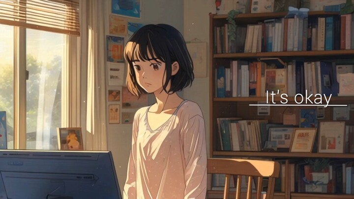 It’s Okay 🌷｜治愈系英文歌｜Anime-style Music Video