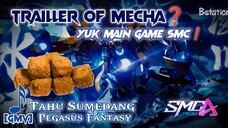 Trailler Of Mecha❓Yuk Main Game SMC❗Sambil Makan Tahu Sumedang⁉️