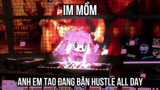 NHẠC HUSTLE ALL DAY BẬN CHỬI HATER Ô DI DIN