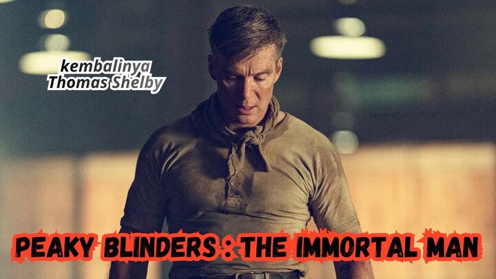 Peaky Blinders The Immortal Man (2026): Kembali nya Thomas Shelby Malah Bikin Sedih!