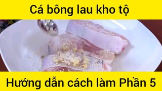 Hướng dẫn cách làm Cá bông lau kho tộ #5