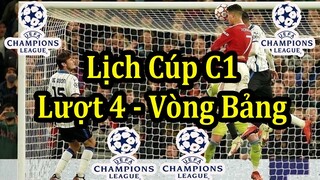 Lịch Thi Đấu Lượt Trận Thứ 4 Vòng Bảng Cúp C1 Châu Âu - UEFA Champions League Group Stage Matchday 4