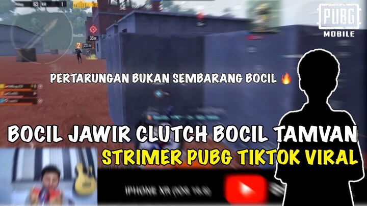 BOCIL JAWIR CLUTCH BOCIL TAMVAN STRIMER  VIRAL TIKTOK❗❗ BOCIL VS BOCIL 😱😱😱 - PUBG MOBILE INDONESIA