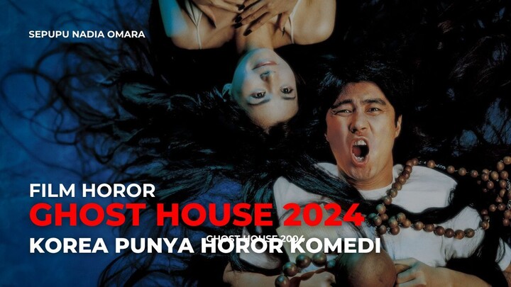 GHOST HOUSE 2024 - HOROR KOREA