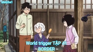 World trigger TẬP 41-BORDER