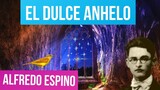 EL DULCE ANHELO ALFREDO ESPINO 🕯️🐦 | Poema El Dulce Anhelo de Alfredo Espino ✨ | Valentina Zoe