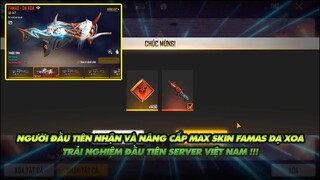 FREE FIRE | NGƯỜI ĐẦU TIÊN SỞ HỮU FAMAS DẠ XOA NÂNG CẤP LÊN LEVEL MAX - TRẢI NGHIỆM ĐẦU TIÊN SERVER