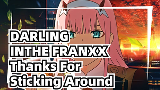 DARLING INTHE FRANXX| ...And To Those I Love, Thanks For Sticking Around