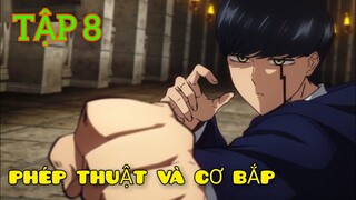 REVIEW ANIME PHÉP THUẬT VÀ CƠ BẮP TẬP 8 // TÓM TẮT ANIME HAY