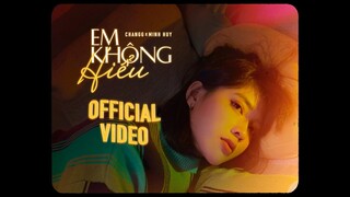 Changg | Em Không Hiểu | Official Video (ft Minh Huy)