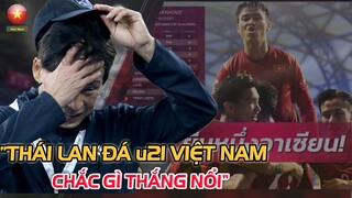 NGƯỜI THÁI CHẠNH LÒNG: "NÓI THẬT ĐTQG KHÔNG THỂ THẮNG u21 VIỆT NAM ĐƯỢC, TRỪ KHI MỜI ĐƯỢC ÔNG PARK"