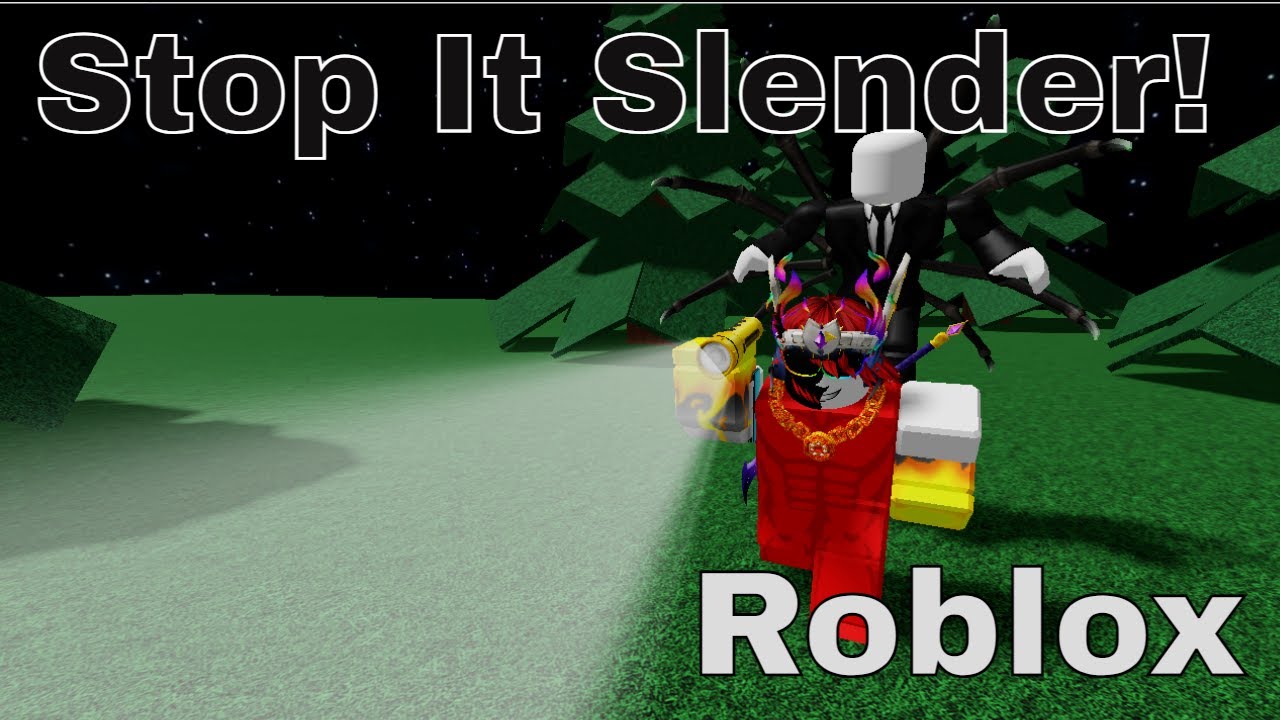 Stop it, Slender! - Roblox