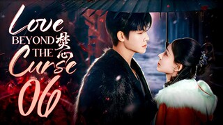 [WeTV] EP6/23 Love Beyond the Curse (2025)
