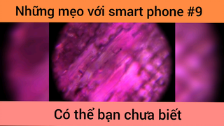 Những mẹo với smartphone p9