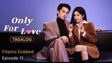 Only for Love Tagalog HD EP11 - On the Verge on an Ambiguous Relationship