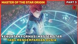 MENEMBUS BATAS KEKUATAN !! - Alur Cerita Donghua Baru Master Of The Star Origin 3 #MOSTO Part 3