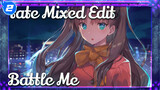 Battle Me! | Mixed Edit / FATE / Transitions / Noble Phantasm_2
