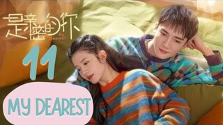 🍒My DEAREST | EP 11 ENG SUB