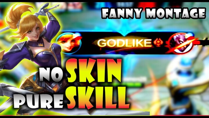 NO SKIN PURE SKILL l FANNY MONTAGE l FANNY USER MUST WATCH l MOBILE LEGENDS: BANGBANG
