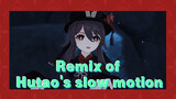 Remix of Hutao's slow motion