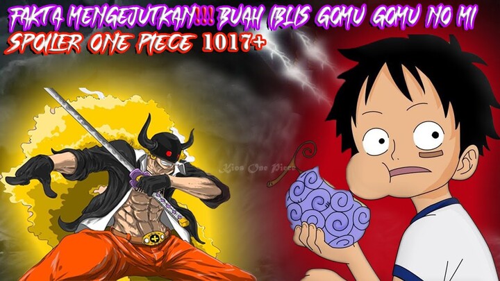 FAKTA MENGEJUTKAN  BUAH IBLIS GOMU-GOMU NO MI ONE PIECE 1017+