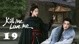 Kill Me Love Me EP19