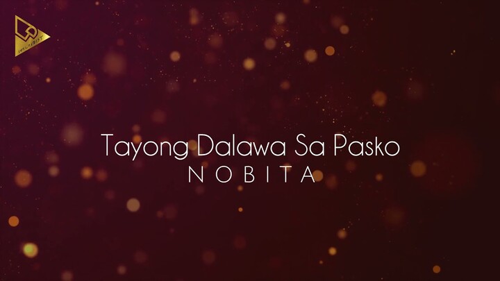 NOBITA | Tayong Dalawa Sa Pasko (Lyric Video)