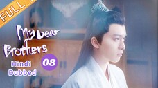 My Dear Brother episode 08 Hindi Dubbed