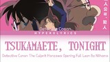 Detective Conan The Culprit Hanzawa Opening Full 『 Tsukamaete, Konya』 By Niihama (Color Code Lyrics)