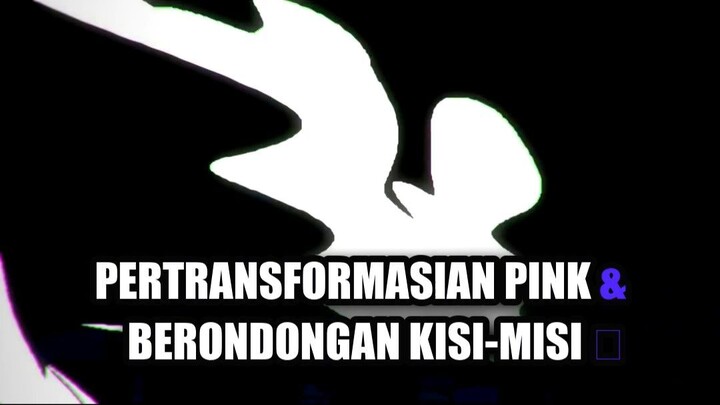 Pertransformasian Pink & Berondongan Kisi-Misi 💖