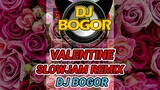 Valentine - Eva Doron (Slowjam Remix ) DJ BOGOR - VALENTINE'S SPECIAL REMIX