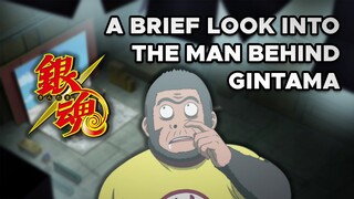 How Gintama was CONCEIVED - A Brief Look into Hideaki Sorachi