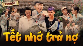 [Nhạc Chế] Tết Nhớ Trả Nợ - Tôm Parody 2021 - Comedy Music Video