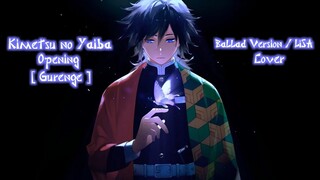 Nightcore​ -​ Gurenge​ -​ Kimetsu​ no​ yaiba​ OP​ | Ballad Version / LiSA​ (Cover)​