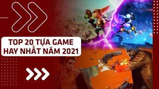 TOP 20 Tựa Game Hay Nhất Năm 2021