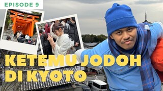 Pertemuan aku dan istriku di Kyoto! | Episode 9