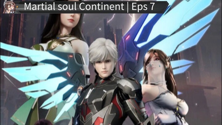 Martial soul Continent | Eps 7 full subtitle Indonesia-mandarin