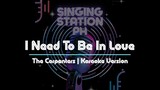 I Need To Be In Love by The Carpenters | Karaoke