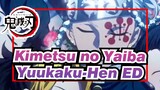 Kimetsu no Yaiba -Yuukaku-Hen ED