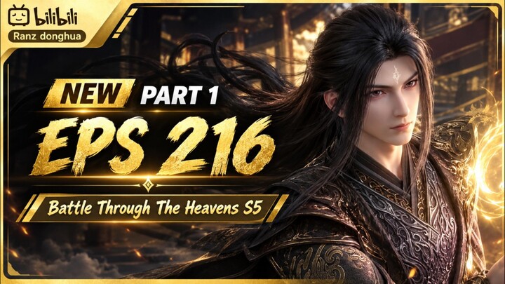 Battle Through The Heavens Season 5 - Episode 216 [ Part 1 ] Subtitle Indonesia