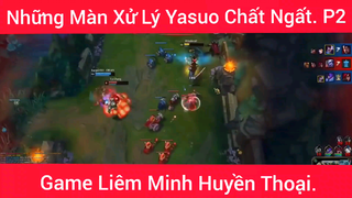 Màn Múa Đẳng Cấp Yasuo Chất Phần 2 #gameLMHT