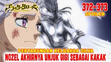 [SPOILER] BLACK CLOVER CHAPTER 372-373❗PERTEMPURAN KELUARGA SILVA❗NOZEL UNJUK GIGI❗