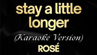 ROSÉ - stay a little longer (Karaoke)