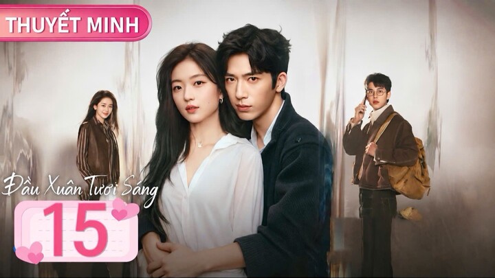 [Thuyết Minh] Đầu Xuân Tươi Sáng - Tập 15