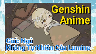 [Genshin, Anime] Giấc Ngủ Không Tự Nhiên Của Lumine