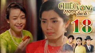 CHIẾC VÒNG NGỌC BÍCH TẬP 18 | Phim Bộ Tâm Lý Xã Hội Việt Nam 2025 | Phim Truyền Hình | THVLi PHIM