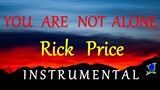 YOU ARE NOT ALONE  - RICK PRICE instrumental (LYRICS)