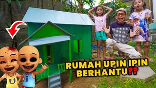 TOLONG!! RUMAH UPIN IPIN INI BERHANTU!! SEREEEEM BANGET!!